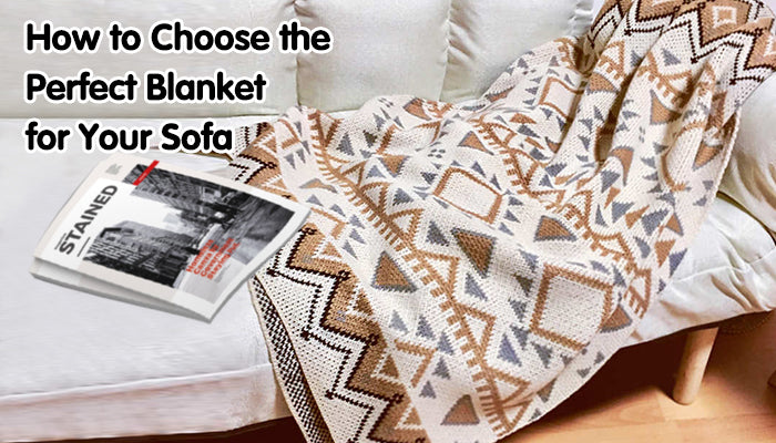 How to Choose the Perfect Blanket for Your Sofa 