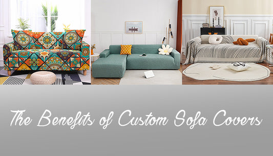 The Benefits of Custom Sofa Covers