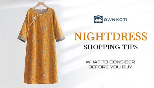 Nightdress Shopping Tips: What to Consider Before You Buy