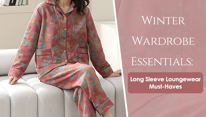 Winter Wardrobe Essentials: Long Sleeve Loungewear Must-Haves