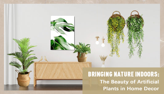 Bringing Nature Indoors: The Beauty of Artificial Plants in Home Decor